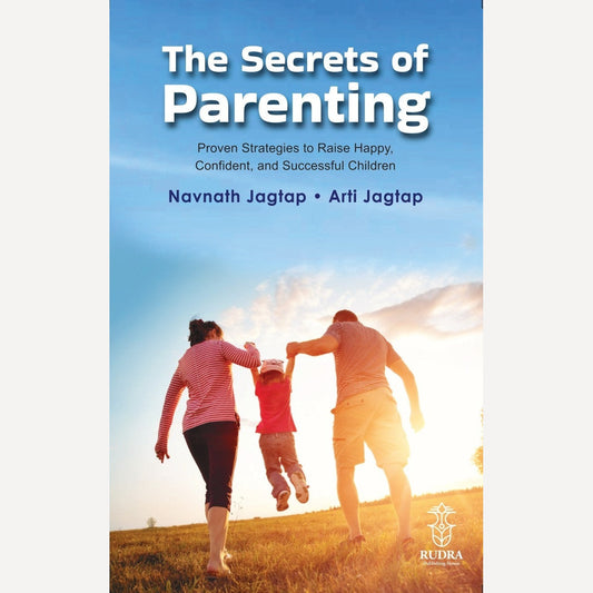 The Secrets of Parenting By Navnath Jagtap and Arti Jagtap (English)