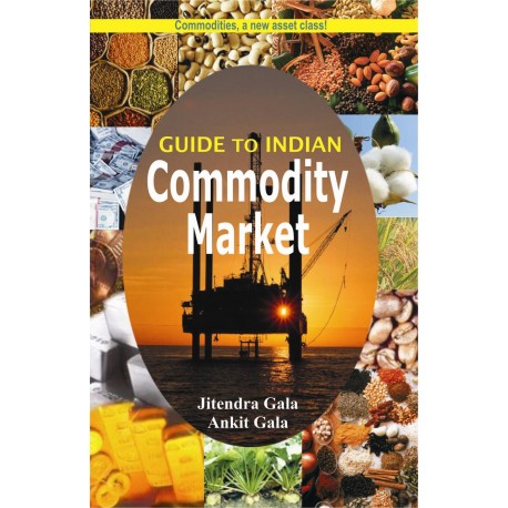 Guide to Indian Commodity Market (English) By Ankit Gala & Jitendra Gala