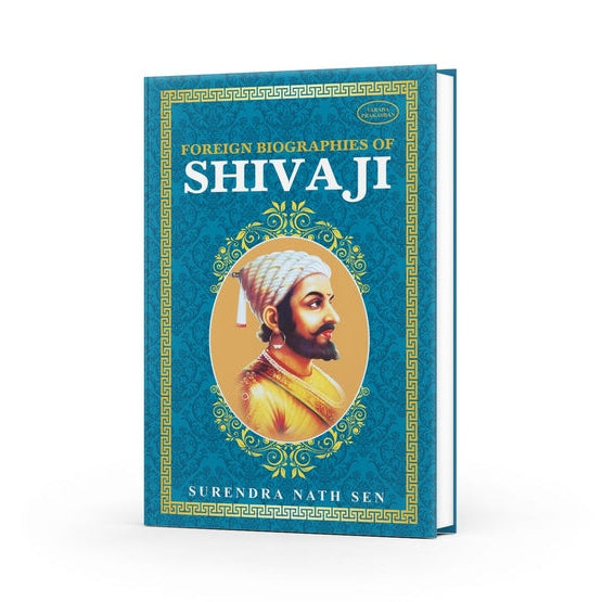 Foreign Biographies of Shivaji By Surendra Nath Sen