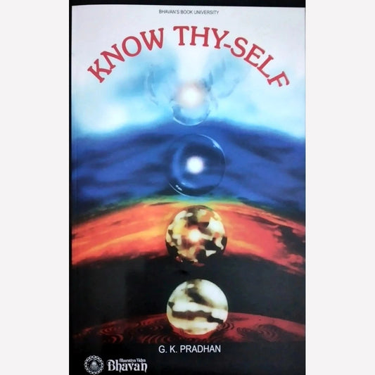 Know Thy Self By G. K. Pradhan
